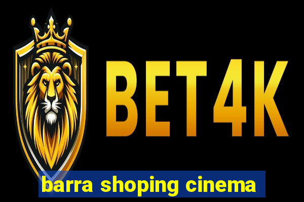 barra shoping cinema